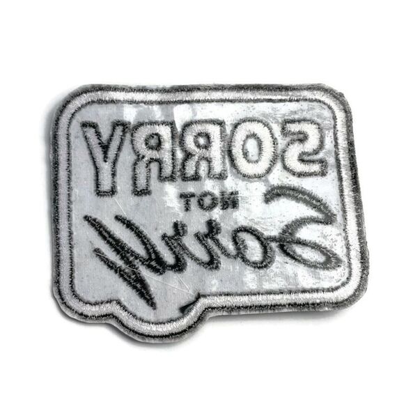 Sorry Not Sorry Embroidered Patch - Picture 4 of 4